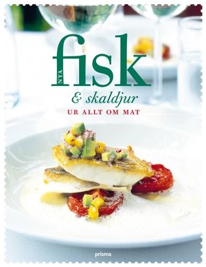 Nya Fisk & skaldjur  : ur Allt om Mat; Gunilla von Heland; 2008