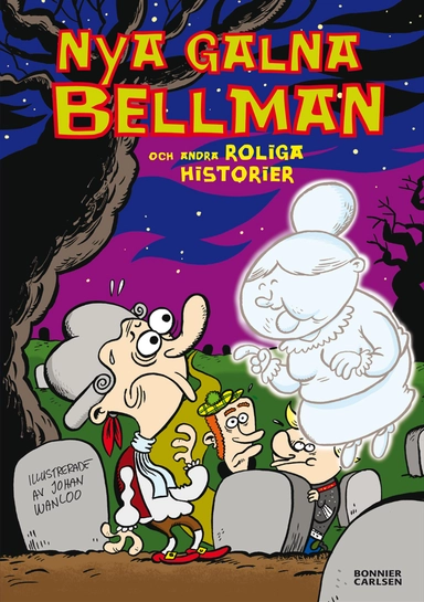 Nya galna Bellman och andra roliga historier; Johan Wanloo, Martin Harris; 2010