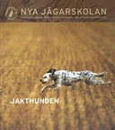 Nya jägarskolan : Svenska jägareförbundets kursbok för jägarutbildning; Sten Christoffersson; 2004