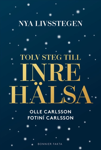 Nya livsstegen : tolv steg till inre hälsa; Olle Carlsson, Fotiní Carlsson; 2025