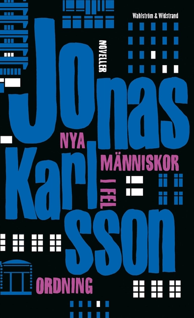 Nya människor i fel ordning; Jonas Karlsson; 2021