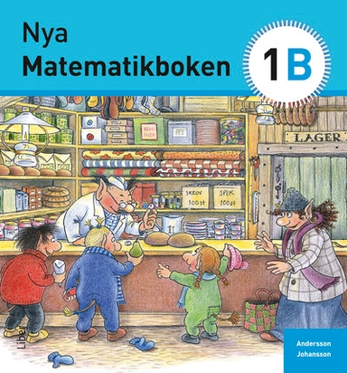 Nya Matematikboken 1 B Grundbok; Karin Andersson, Eivor Johansson; 2013