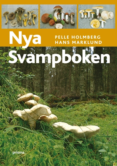 Nya svampboken; Pelle Holmberg, Hans Marklund; 2006