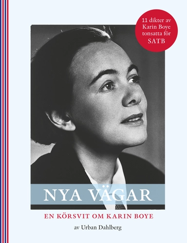Nya Vägar, en körsvit om Karin Boye SATB; Urban Dahlberg, Karin Boye; 2019