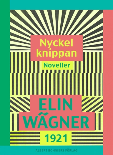 Nyckelknippan : noveller; Elin Wägner; 2015