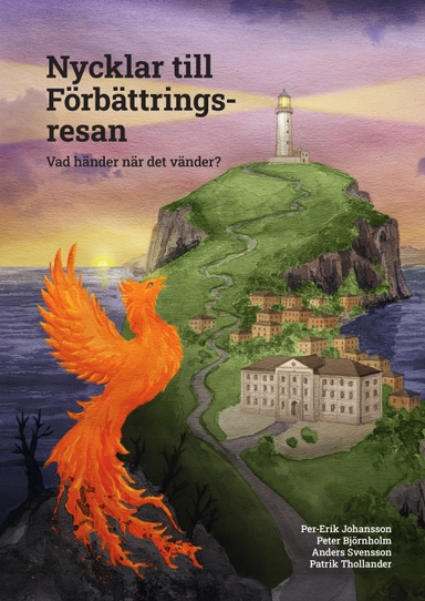 Nycklar till Förbättringsresan: Vad händer när det vänder?; Per-Erik Johansson, Peter Björnholm, Anders Svensson, Patrik Thollander; 2026
