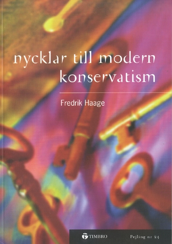 Nycklar till modern konservatism; Fredrik Haage; 2000