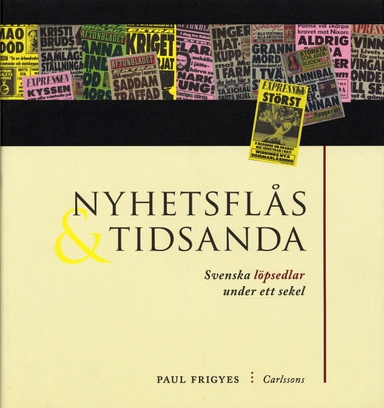 Nyhetsflås och tidsanda : svenska löpsedlar under ett sekel