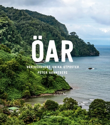 Öar : världshavens unika utposter; Peter Hanneberg; 2019
