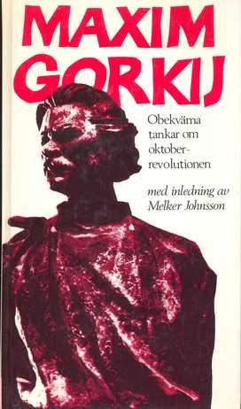 Obekväma tankar om oktoberrevolutionen; Maksim Gorʹkij; 1983