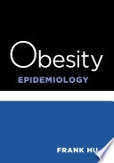 Obesity epidemiology [Elektronisk resurs]; Frank Hu; 2008