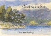 Öbetraktelser : ögonblicksbilder från skärgården, som den verkligen ser ut när ingen tittar på och sommarens fjärilslätta galanteri är lång borta; Claes Kruckenberg; 2009