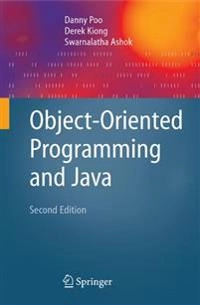 Object-Oriented Programming and Java; Danny Poo, Derek Kiong, Swarnalatha Ashok; 2007