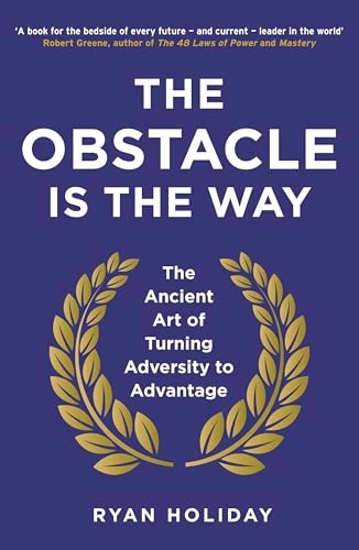 Obstacle Is the Way; Ryan Holiday; 2015