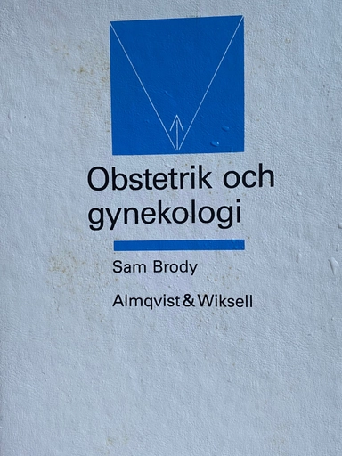 Obstetrik och gynekologi - Klinisk praxis och teoretisk bakgrund; Sam Brody; 1999