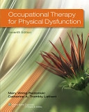 Occupational therapy for physical dysfunction; Mary Vining Radomski, Catherine A. Trombly Latham; 2014