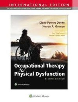 Occupational therapy for physical dysfunction; Diane Powers Dirette, Sharon A. Gutman; 2021