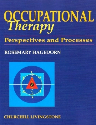 Occupational therapy : perspectives and processes; Rosemary Hagedorn; 1995