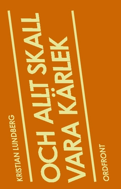 Och allt skall vara kärlek