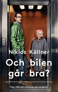 Och bilen går bra?; Niklas Källner; 2018