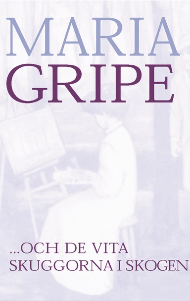 ...och de vita skuggorna i skogen; Maria Gripe; 2004