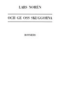 Och ge oss skuggorna; Lars Norén; 1991