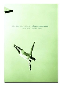 Och öser sin tystnad över oss; Håkan Bravinger; 2004