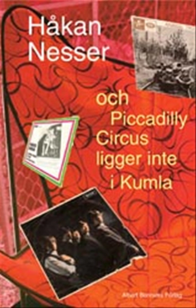 och Piccadilly Circus ligger inte i Kumla; Håkan Nesser; 2003