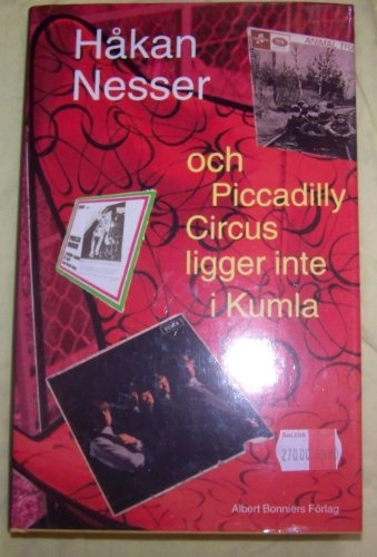 och Piccadilly Circus ligger inte i Kumla; Håkan Nesser; 2002