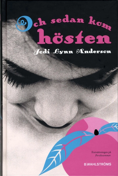 Och sedan kom hösten; Jodi Lynn Anderson; 2008