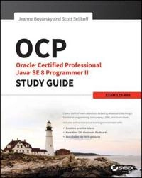 OCP: Oracle Certified Professional Java SE 8 Programmer II Study Guide: Exa; Jeanne Boyarsky, Scott Selikoff; 2016