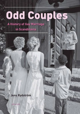 Odd couples : a history of gay marriage in Scandinavia