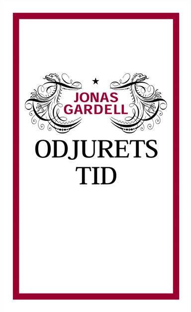 Odjurets tid : Roman; Jonas Gardell; 2001