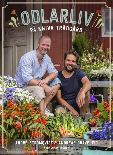Odlarliv : på Kniva Trädgård; André Strömqvist, Andreas Graveleij; 2018