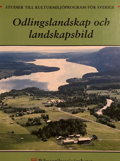 Odlingslandskap och landskapsbild; Ulf Sporrong; 1996