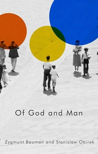 Of God and Man; Zygmunt Bauman, Stanislaw Obirek; 2015