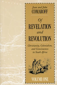Of revelation and revolution : Christianity, colonialism and conciousness in South Africa
