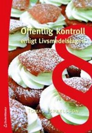 Offentlig kontroll enligt Livsmedelslagen; Tomas Israelsson; 2006