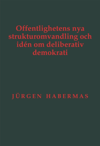 Offentlighetens nya strukturomvandling och idén om deliberativ demokrati