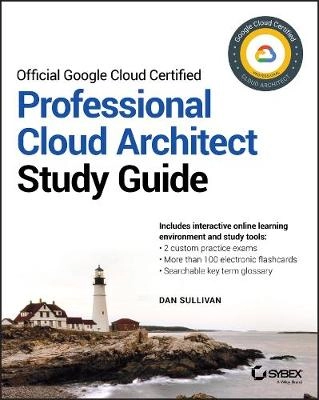 Official Google Professional Cloud Architect : study guide; Dan sullivan; 2020