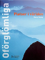 Oförglömliga platser i världen; Steve Davey; 2005