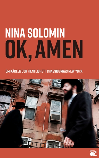 Ok, amen : om kärlek och fientlighet i chassidernas New York : dokumentär; Nina Solomin; 2012