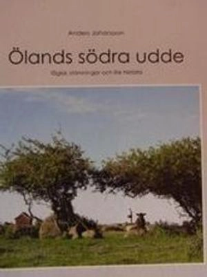 Ölands södra udde : fåglar, stämningar och lite historia; Anders Johansson; 2010