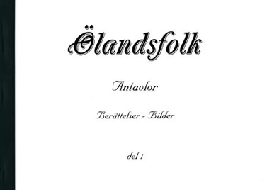 Ölandsfolk Antavlor Berättelser - bilder del 1
