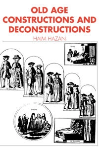 Old age : constructions and deconstructions; Haim Hazan; 1994