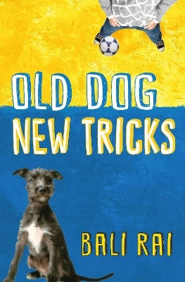Old dog, new tricks; Bali Rai; 2014