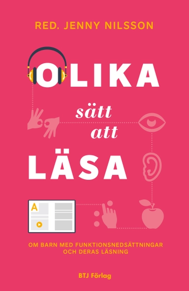 Olika sätt att läsa : om barn med funktionsnedsättningar och deras läsning; Jenny Nilsson; 2015
