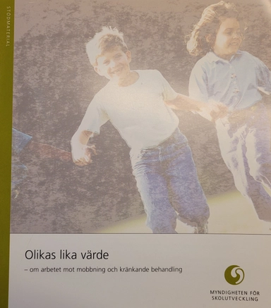 Olikas lika värde, om arbetet mot mobbning och kränkande behandling; Myndigheten för skolutveckling ; 2003