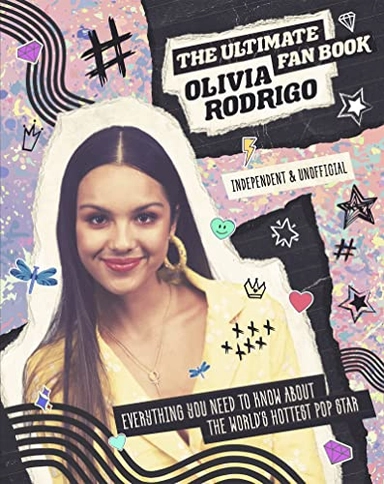 Olivia Rodrigo - Ultimate Fan Book : everything you need to know about the world's hottest pop star; Malcolm Croft; 2022