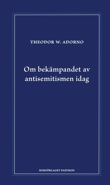 Om bekämpandet av antisemitismen idag : ett föredrag
